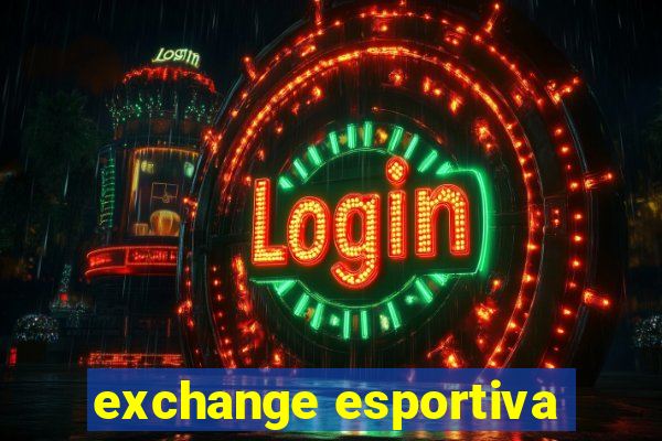 exchange esportiva